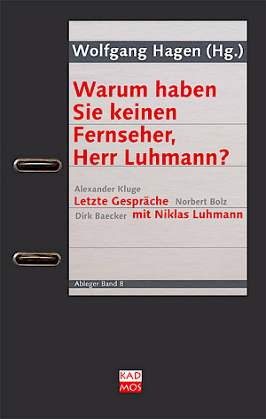 Warum haben Sie keinen Fernseher, Herr Luhmann?