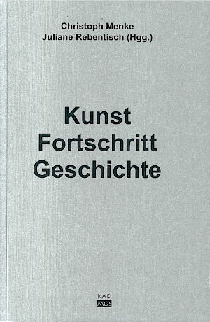 Kunst. Fortschritt. Geschichte