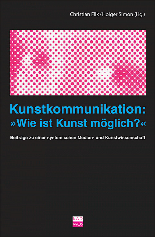 Kunstkommunikation: »Wie ist Kunst möglich?«