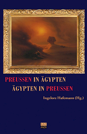 Preußen in Ägypten – Ägypten in Preußen