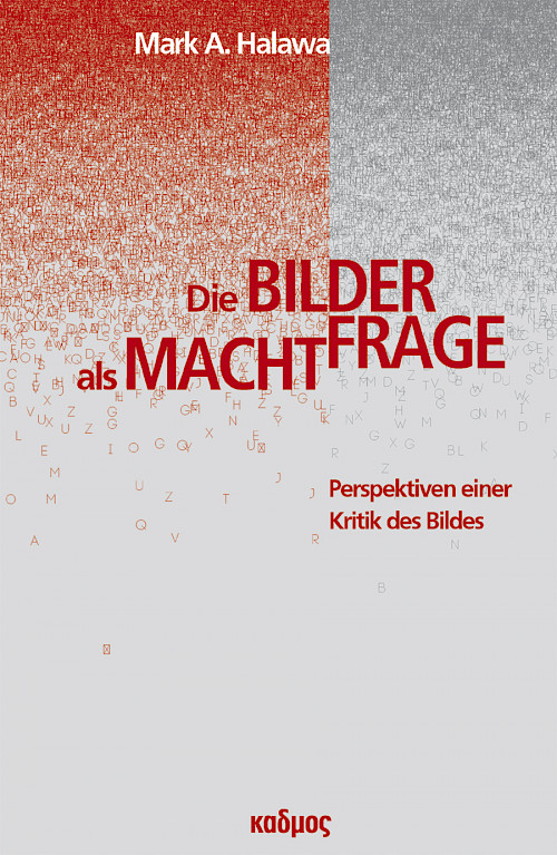 Die Bilderfrage als Machtfrage