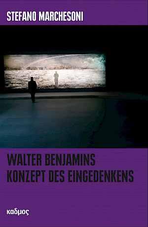 Walter Benjamins Konzept des Eingedenkens