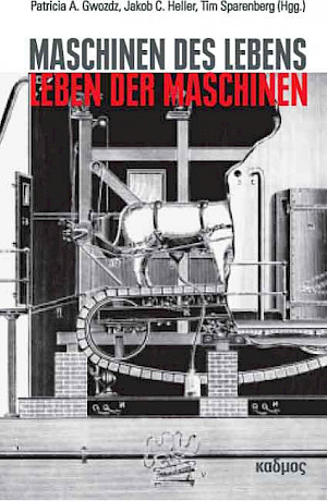 Maschinen des Lebens – Leben der Maschinen