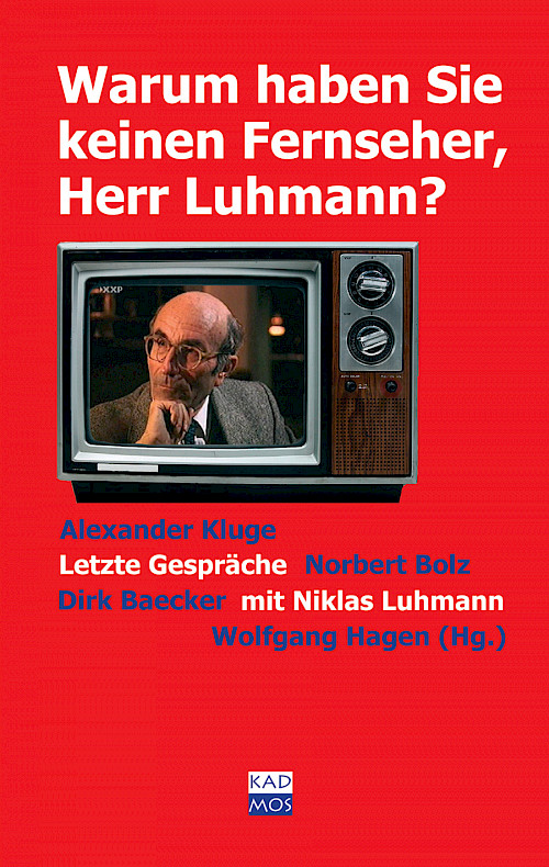 Warum haben Sie keinen Fernseher, Herr Luhmann?