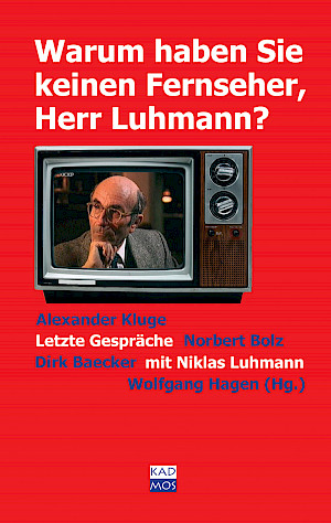 Warum haben Sie keinen Fernseher, Herr Luhmann?