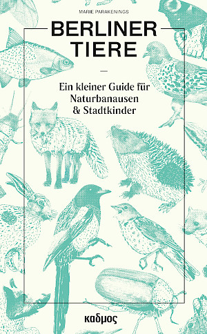 Berliner Tiere (erweiterte Neuauflage)