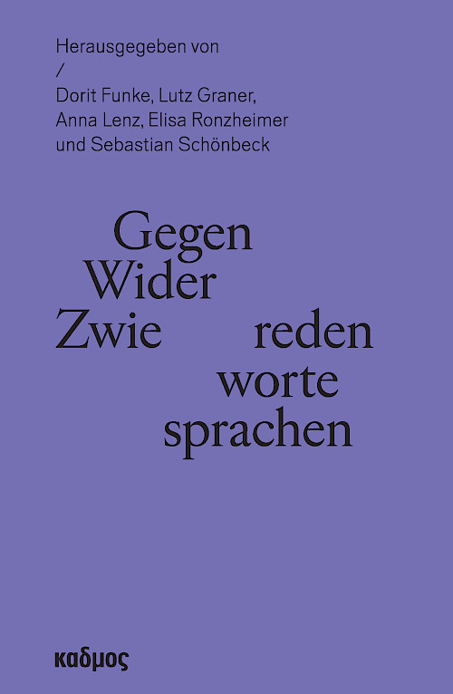 Gegenreden – Widerworte – Zwiesprachen