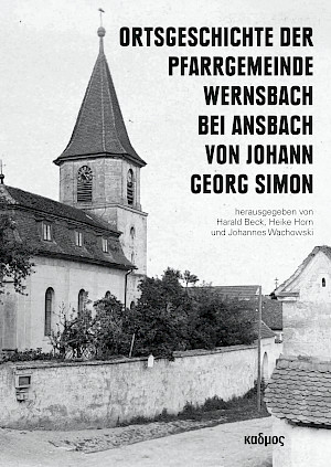 Ortsgeschichte der Pfarrgemeinde Wernsbach bei Ansbach von Johann Georg Simon
